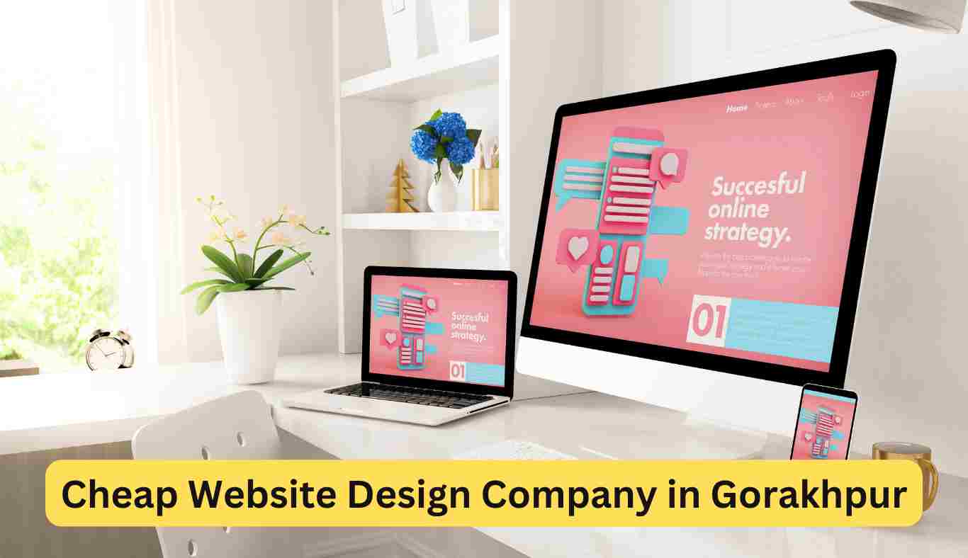 Cheap Website Design Company in Gorakhpur