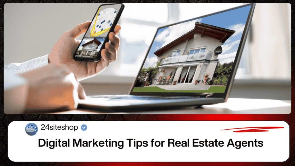 Digital Marketing Tips for Real Estate Agents