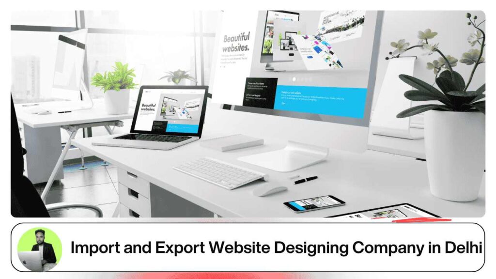 Import and Export Website Designing Company in Delhi