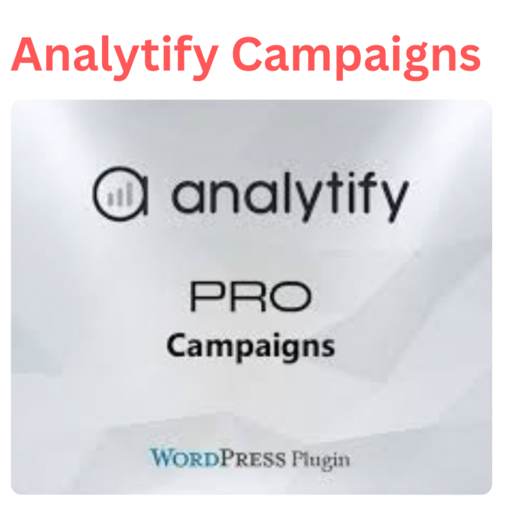 Analytify Campaigns Addon GPL - Lifetime Access @ 99 | Unlimited Site Usage