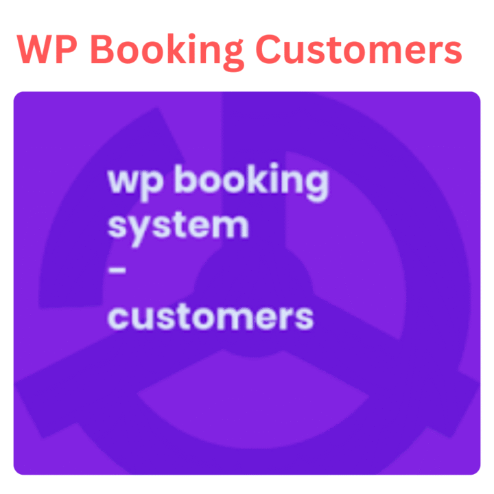 WP Booking System Customers Addon GPL - Lifetime Access @ 99 | Unlimited Site Usage