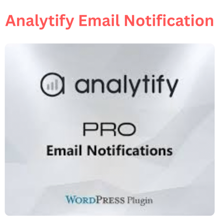 Analytify Email Notifcation Addon GPL - Lifetime Access @99 | Unlimited Site Usage